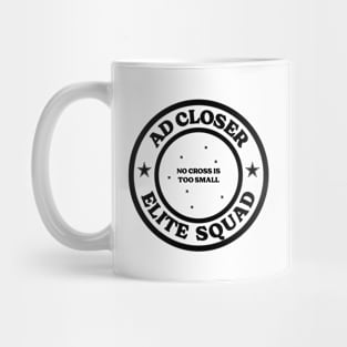 Ad Closer: Elite Squad - No Cross is Too Small! Mug